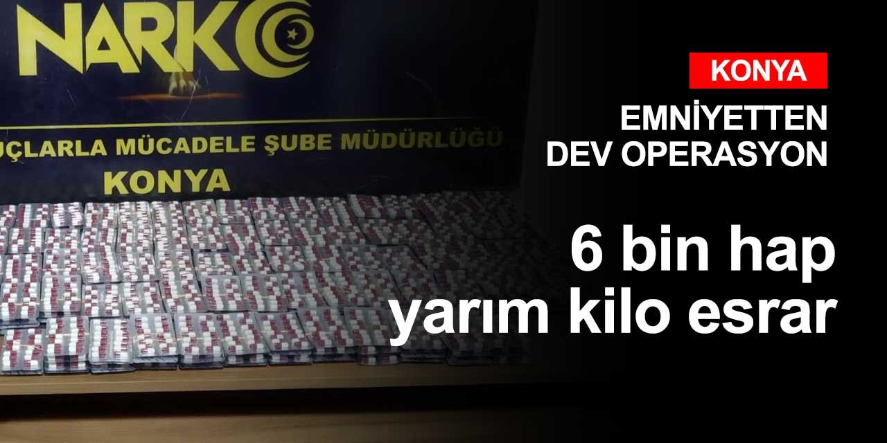Konya'da yine büyük miktarda uyuşturucu ele geçirildi