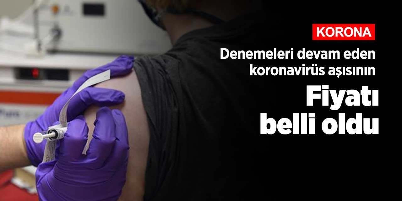Denemeleri devam eden koronavirüs aşılarının fiyatı belli oldu