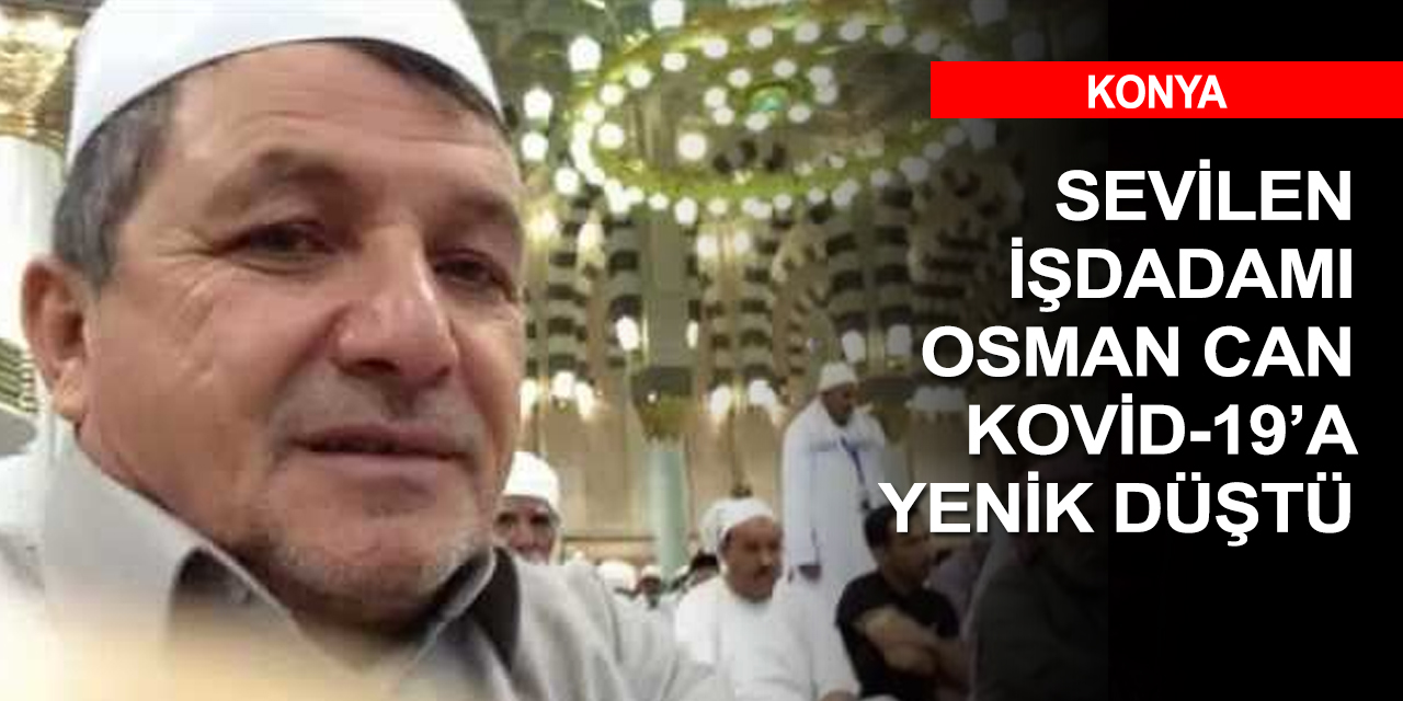 Konya'nın sevilen isimlerinden Osman Can Hakk'a yürüdü