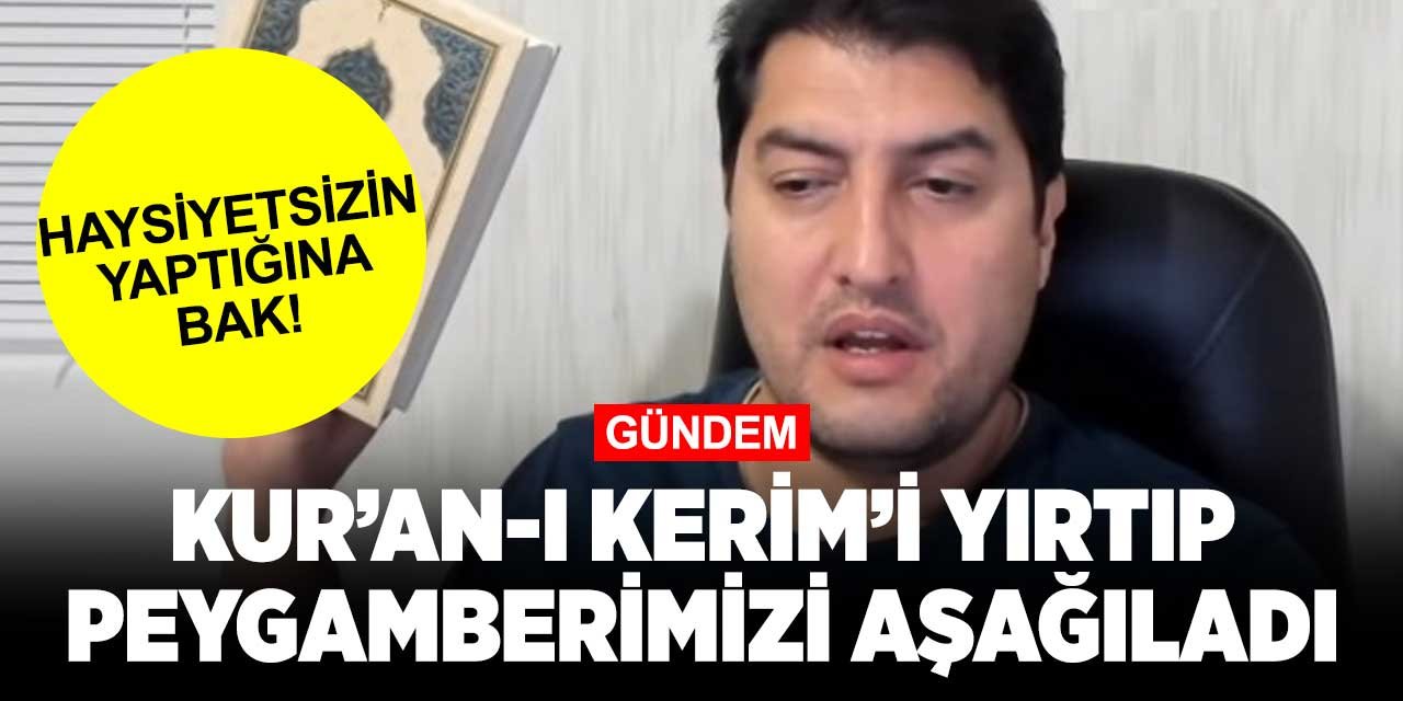 Adı İbrahim Atabey! Canlı yayında Kur'an-ı Kerim'i yırtıp Hazret-i Muhammed'e hakaretler etti