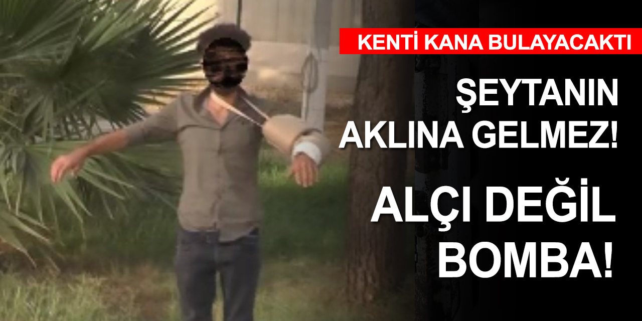 Şehri kana bulayacaktı! Kolunda alçı görünümünde bombayla yakalandı