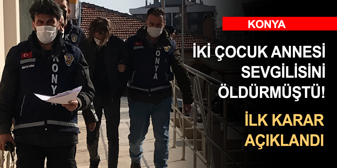Konya'daki kadın cinayetiyle ilgili yeni gelişme! 18 yaşındaki genç hakkında karar açıklandı