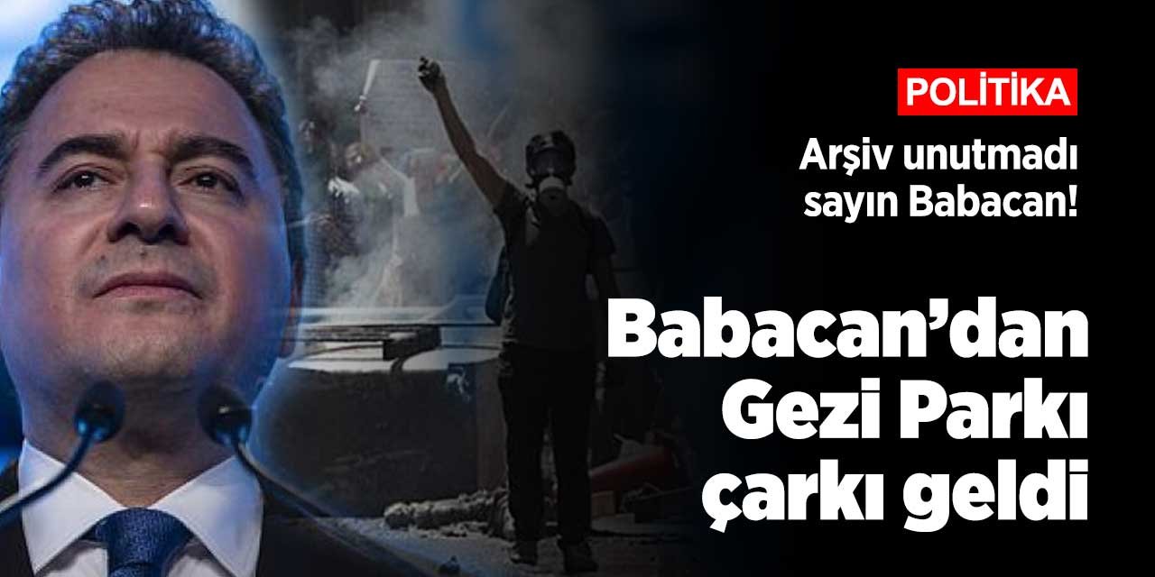 DEVA Partisi lideri Ali Babacan'dan Gezi Parkı çarkı geldi!