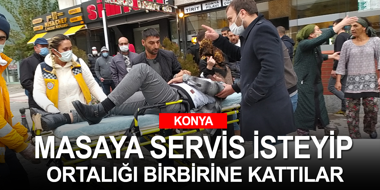 Konya'da masaya servis isteyen müşterilerle garson arasında taşlı sopalı kavga