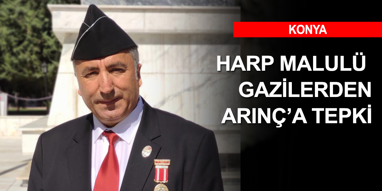 Konyalı gazilerden Bülent Arınç'a tepki