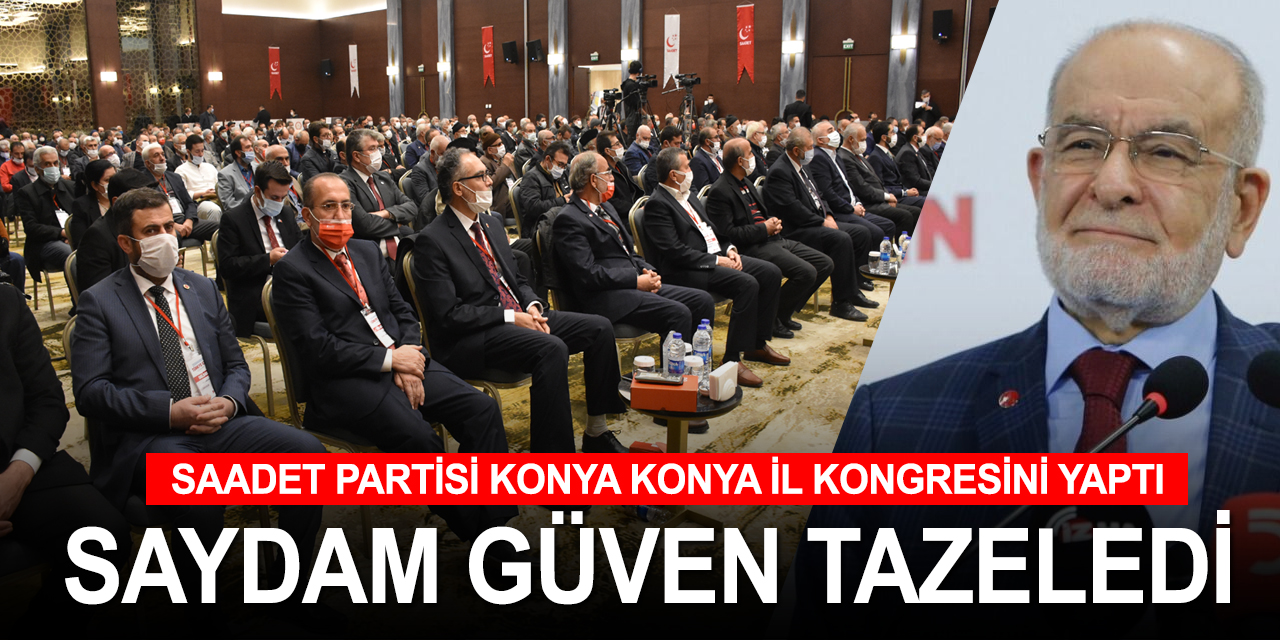 Saadet Partisi Konya İl Kongresinde konuşan Karamollaoğlu: Biz adil dağılımı önemsiyoruz