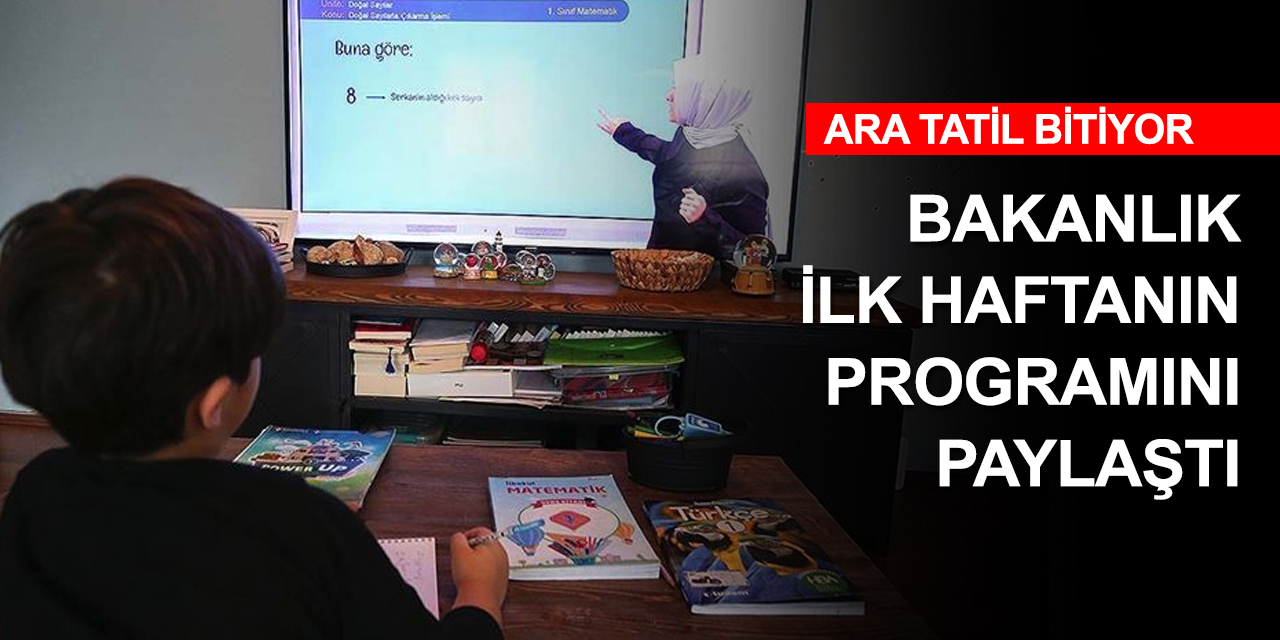 Ara tatil bitiyor! Milli Eğitim Bakanlığı ilk haftanın programını paylaştı! İşte detaylar