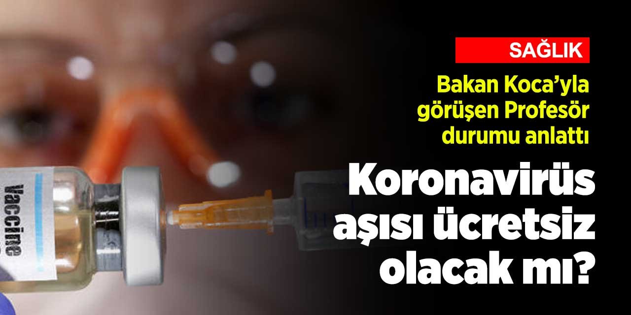 Türkiye'de koronavirüs aşısı ücretli mi olacak?