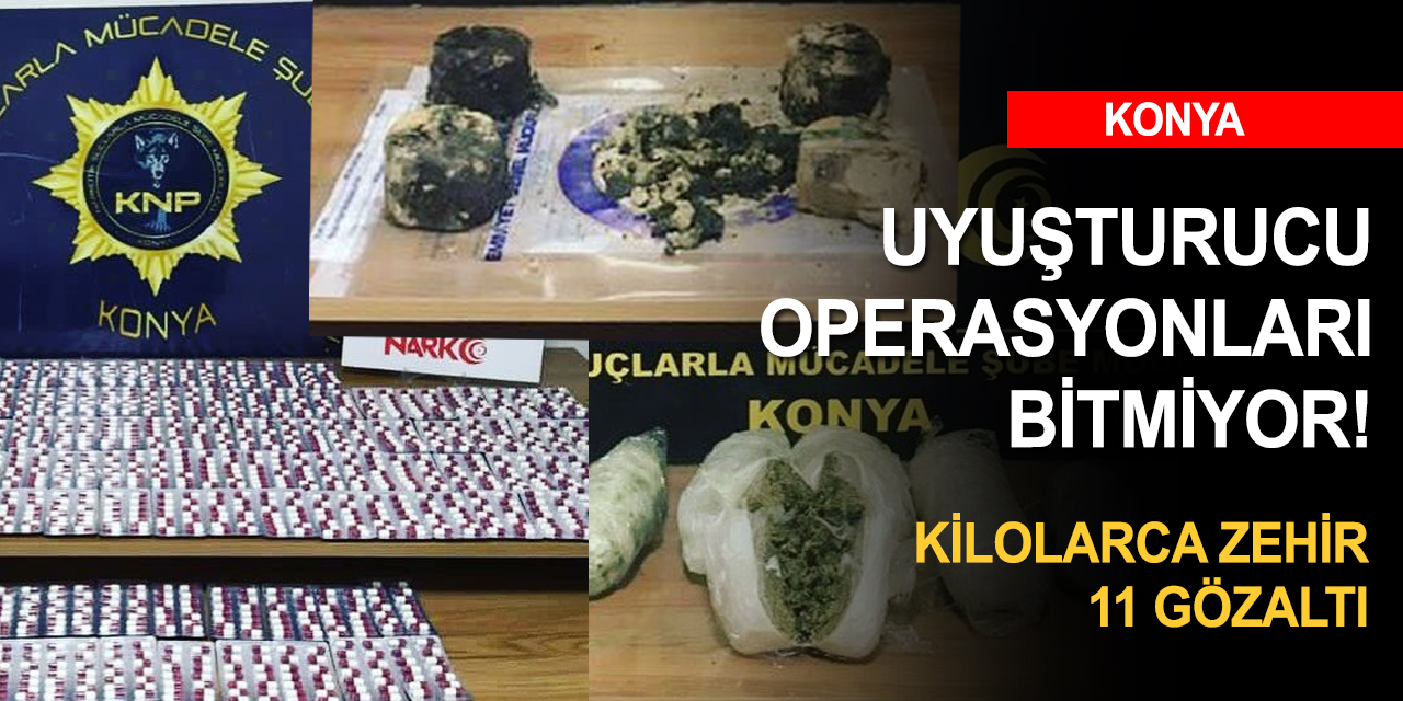 Konya'da zehir tacirlerine operasyon! 11 kişi yakalandı