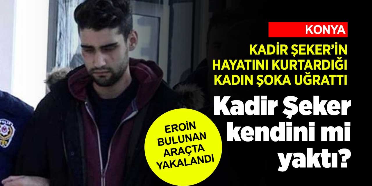 Kadir Şeker'in hayatını kurtardığı kadın eroin yüklü araçta yakalandı! Yakalanan kişi imam nikahlıyız dedi