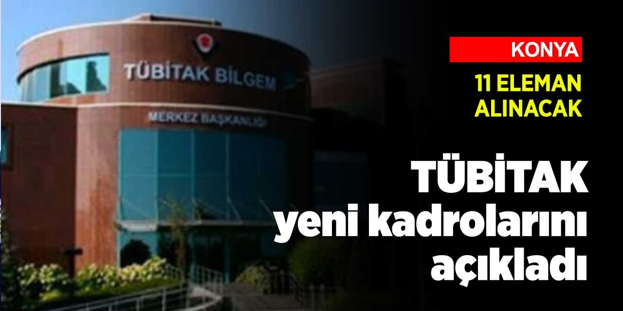 TÜBİTAK Konya'ya personel alınacağı açıklandı