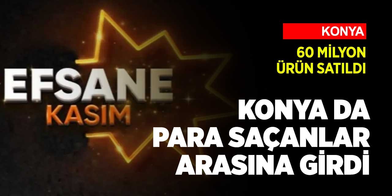 Konyalı Efsane Kasım indirimlerine yoğun ilgi gösterdi! Sıralama yayınlandı