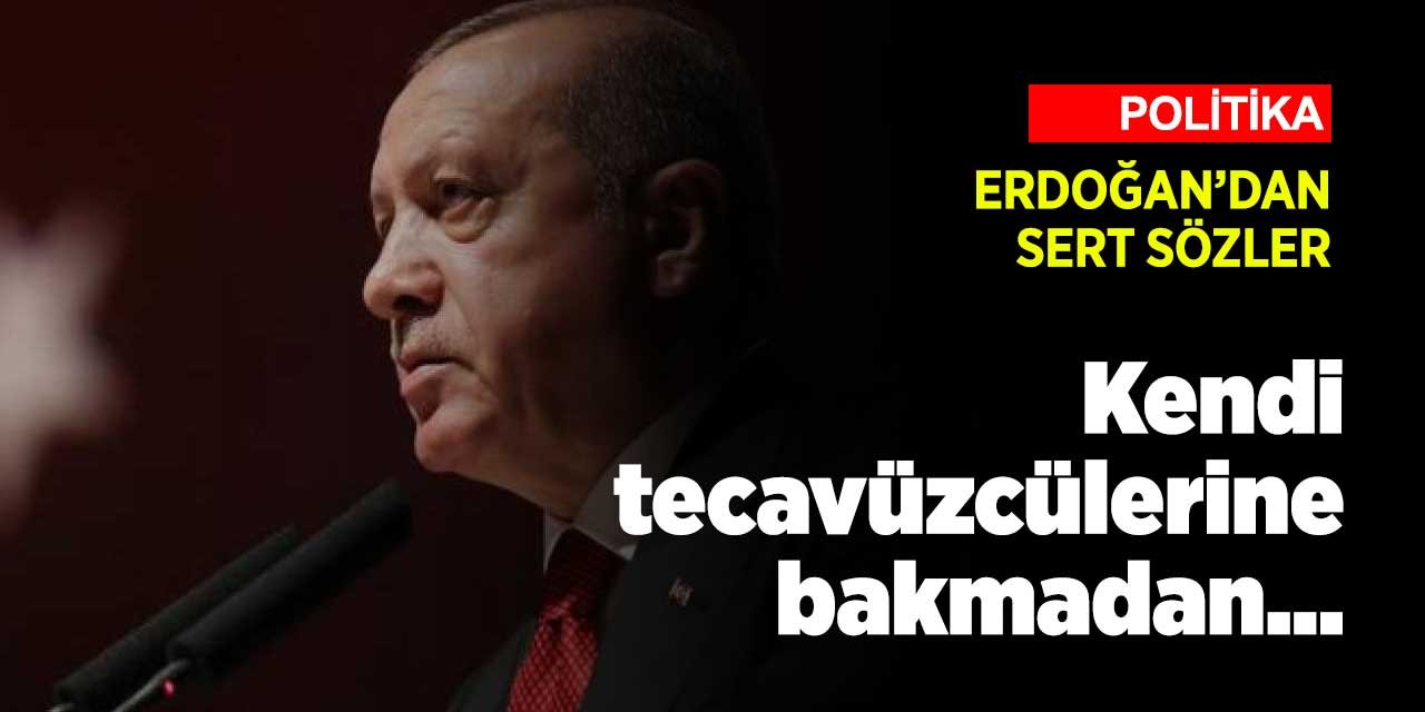 Cumhurbaşkanı Erdoğan'dan sert sözler! Kendi tecavüzcülerine bakmadan kadın haklarından bahsetmesinler