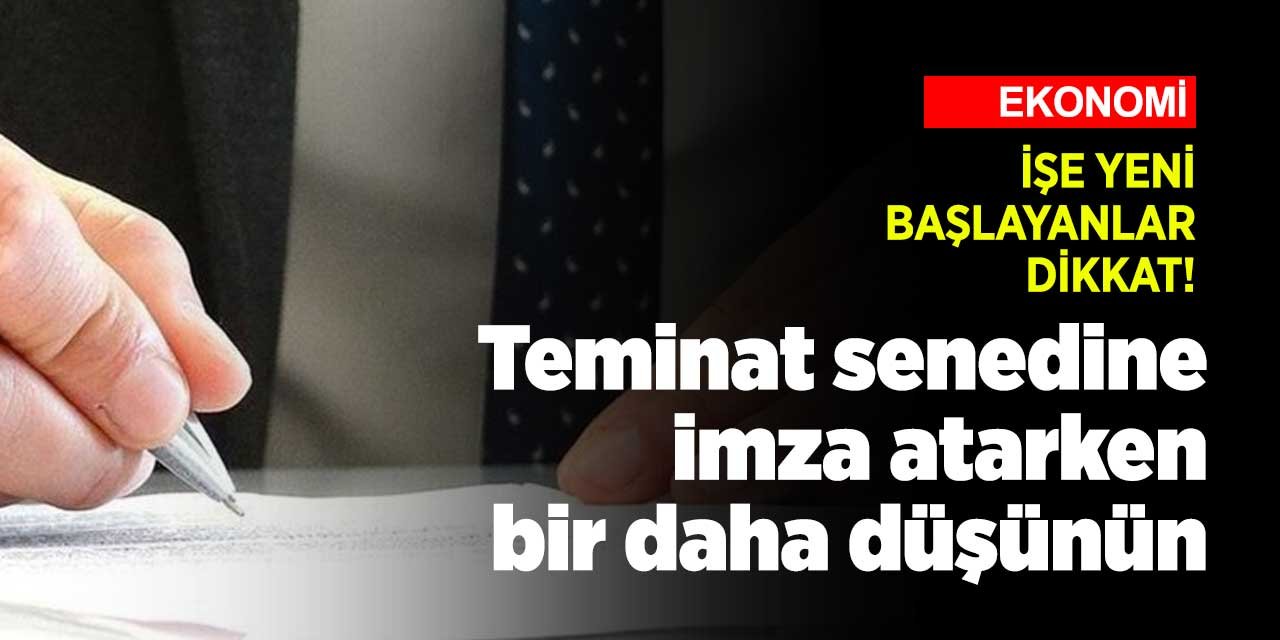 İşe girenler dikkat! Senede imza atarken iki kere düşünün!