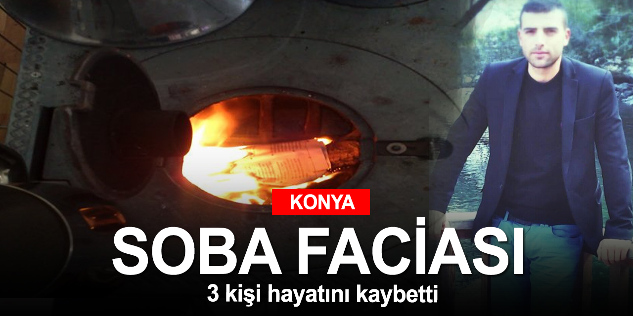 Konya'da bağ evinde soba zehirlenmesi! 3 gencin cesedi bulundu