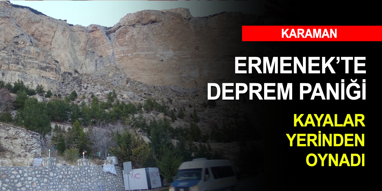 Deprem Ermenek'te kayaları yerinden oynattı!