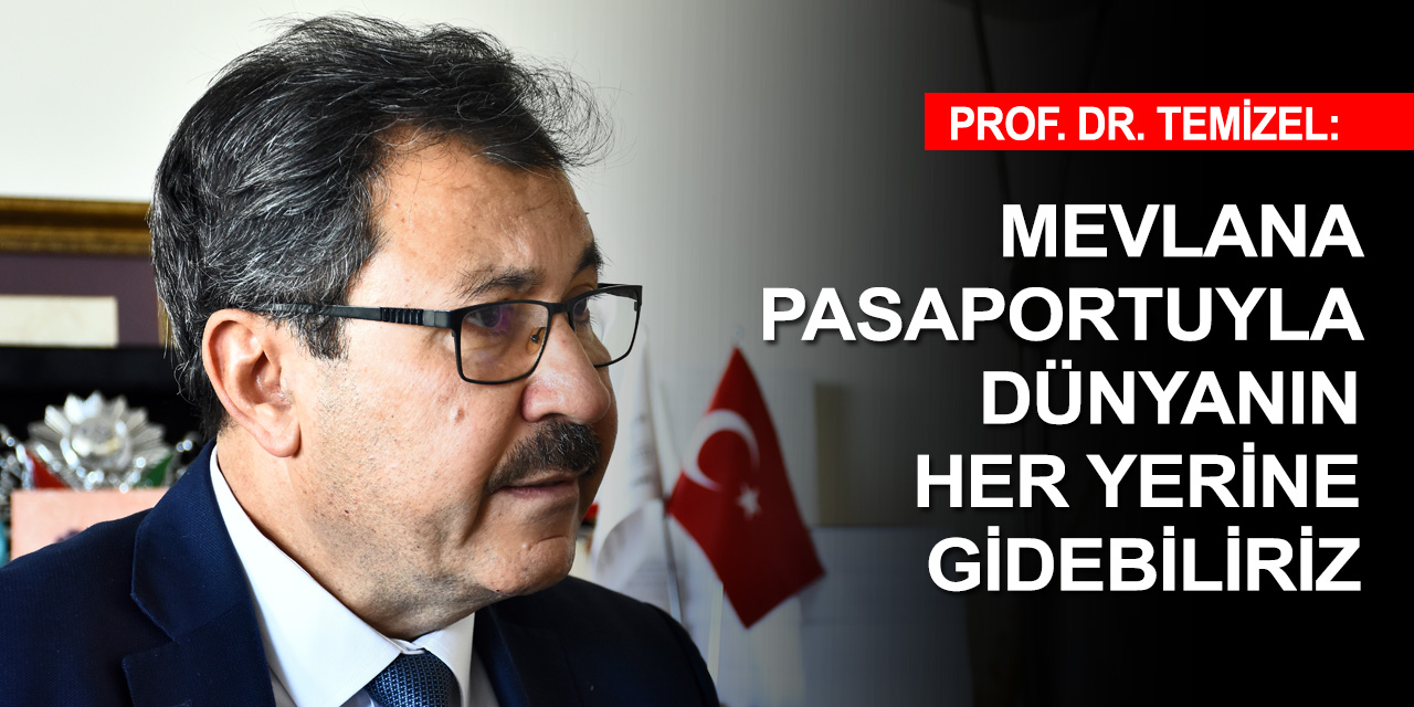 Prof. Temizel: Mevlana'nn eserleri Kur'an-ı Kerim kaynaklı