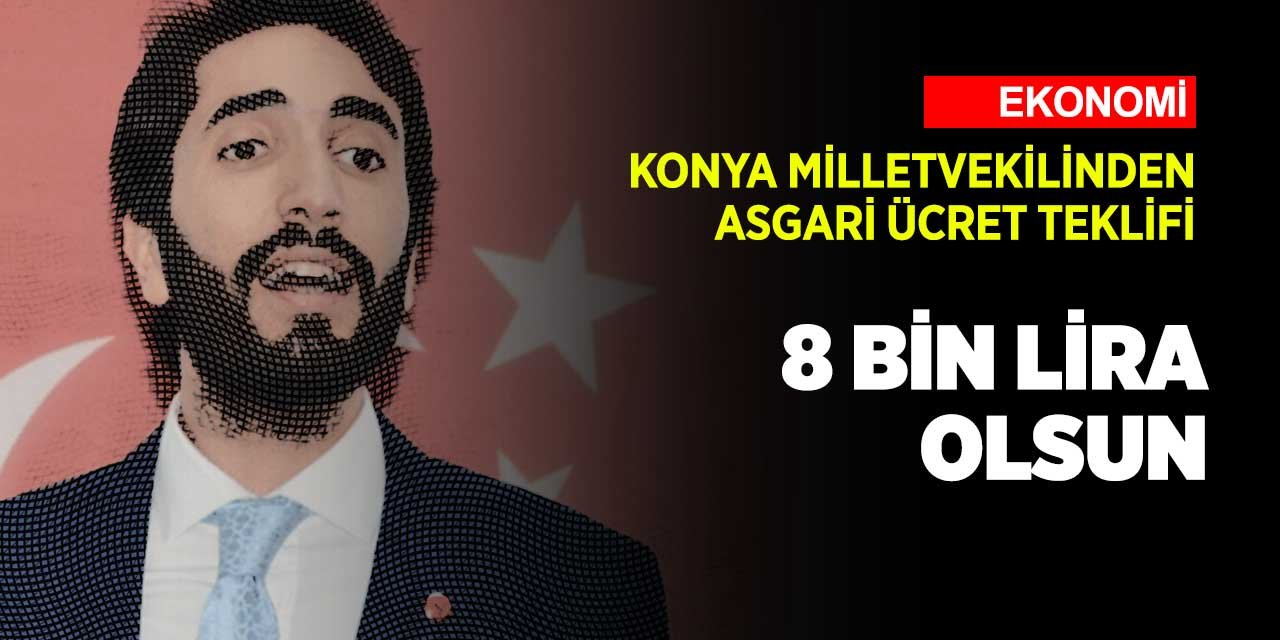 Konya milletvekili Karaduman'dan ilginç asgari ücret teklifi