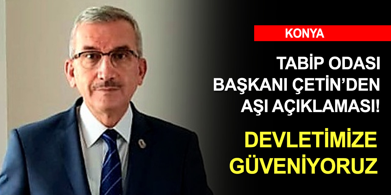 Konya Tabip Odasından Kovid-19 aşısı açıklaması!