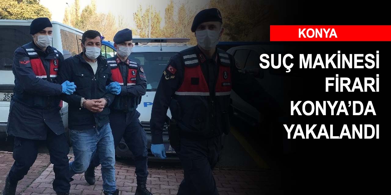 Konya’da çocuğa cinsel istismar yaralama ve hırsızlık suçlarından aranan firari yakalandı
