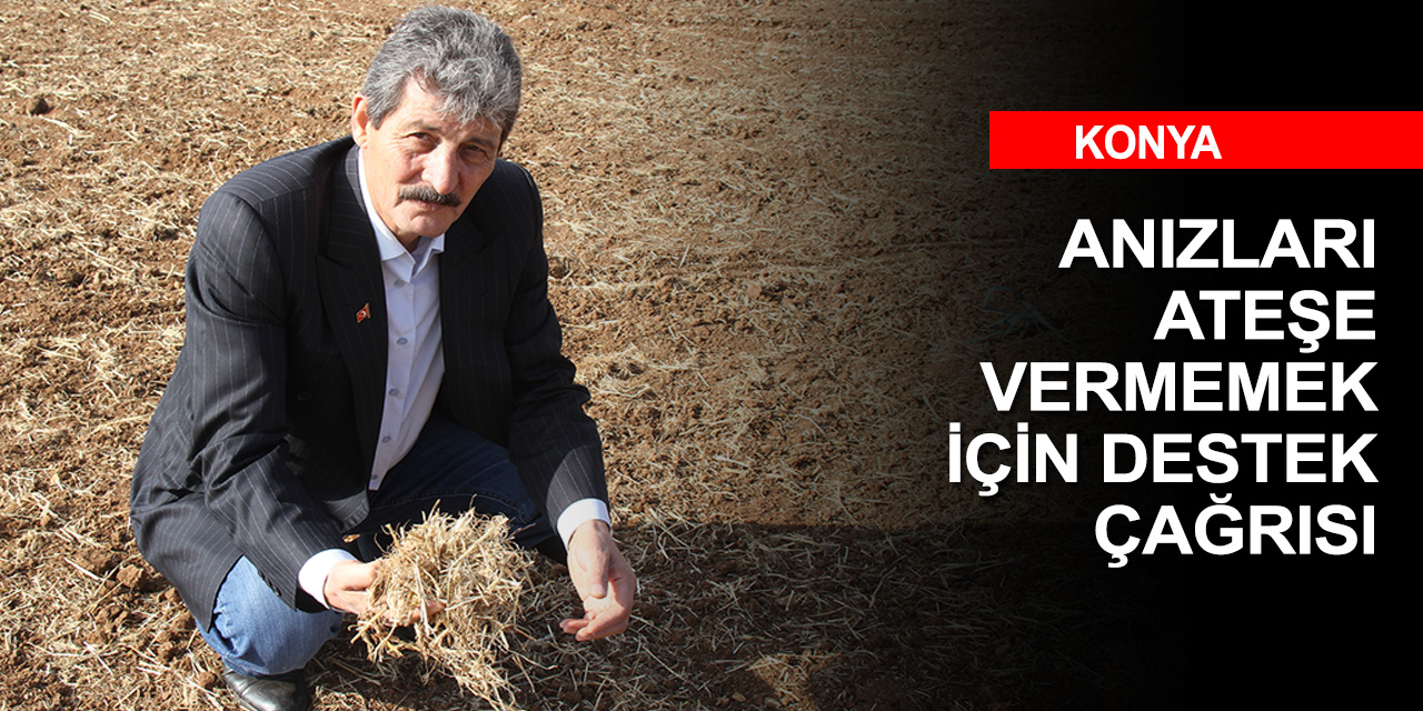 Konyalı çiftçiler anız yangınlarıyla mücadelede mazot desteği istiyor