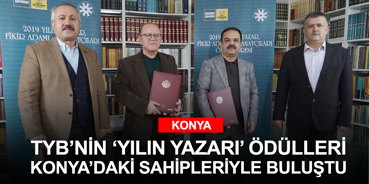 Türkiye Yazarlar Birliği 2019 'Yılın Yazarı' Ödülleri Konya’daki sahiplerine ulaştı