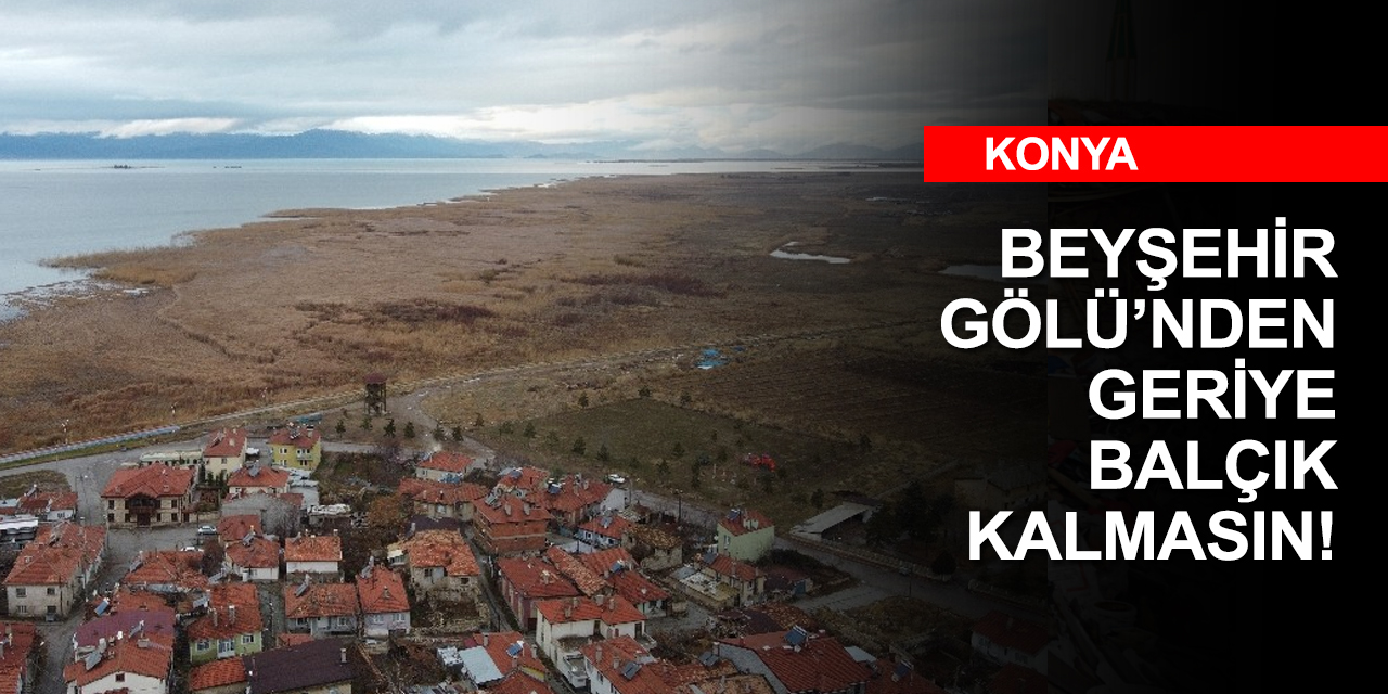 Konya'da kuraklık alarmı! Su seviyesi hızla azalıyor