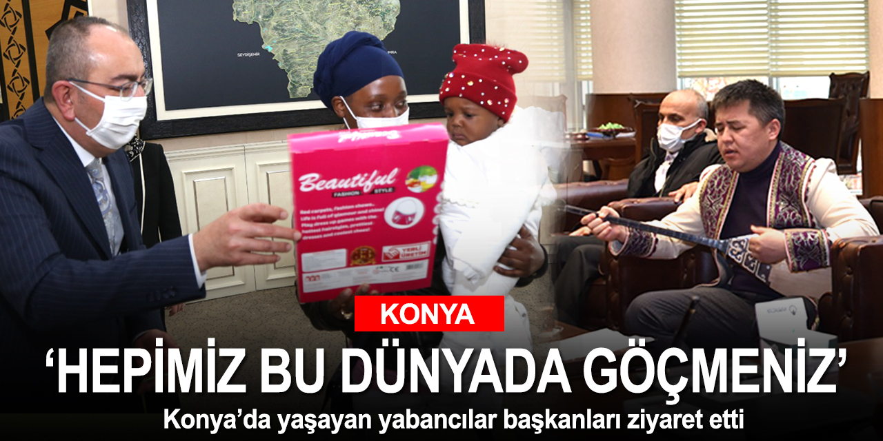 Konya'da yaşayan göçmenlerden başkanlara sıcak ziyaret