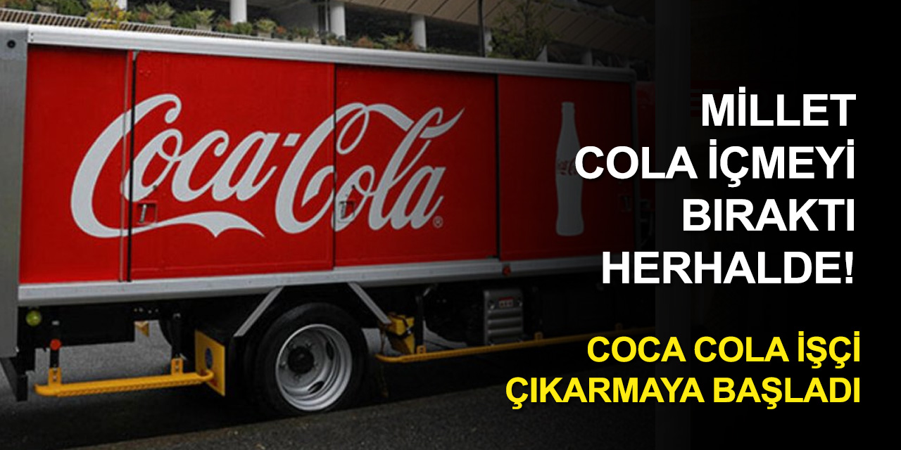 Korona Coca-Cola'yı da vurdu! İşçi çıkarmaya başladı
