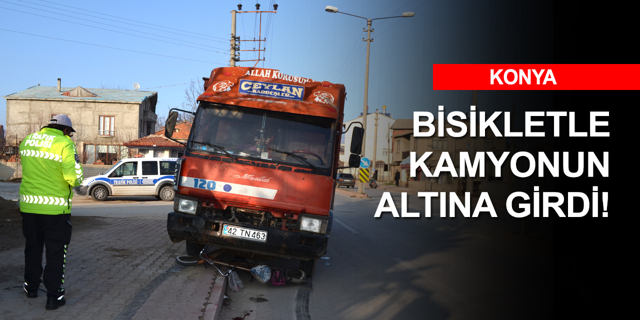Konya'da kamyon bisiklete çarptı! Sürücüsü ağır yaralı