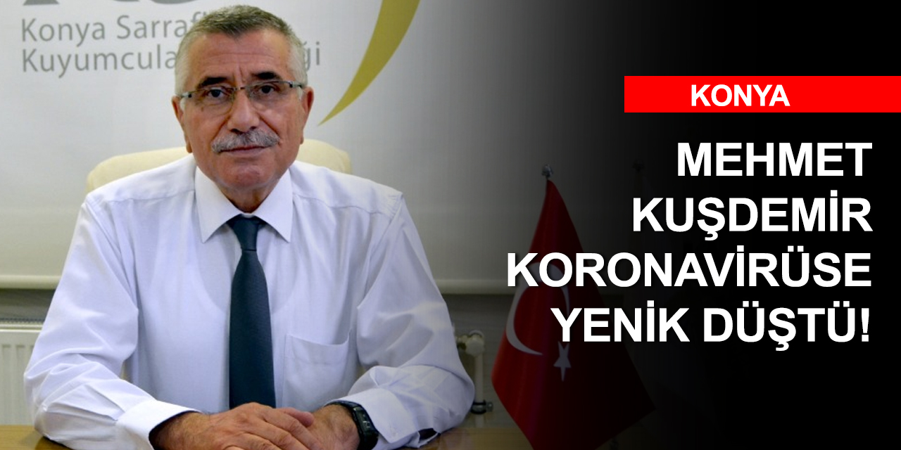 Konya'nın acı kaybı! Başkan Mehmet Kuşdemir de Kovid-19'a yenildi