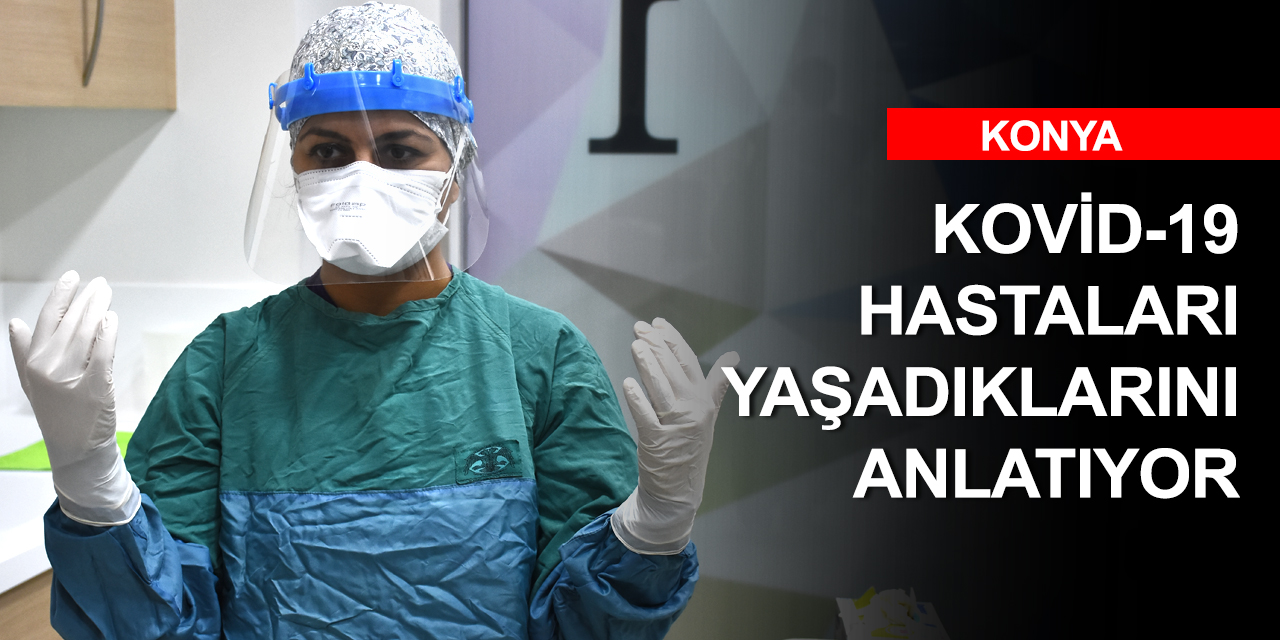 Konya'da Kovid-19'u ikinci kez yenen Hatice Kurban: Anlatıldığı zaman hikaye gibi geliyor ama..
