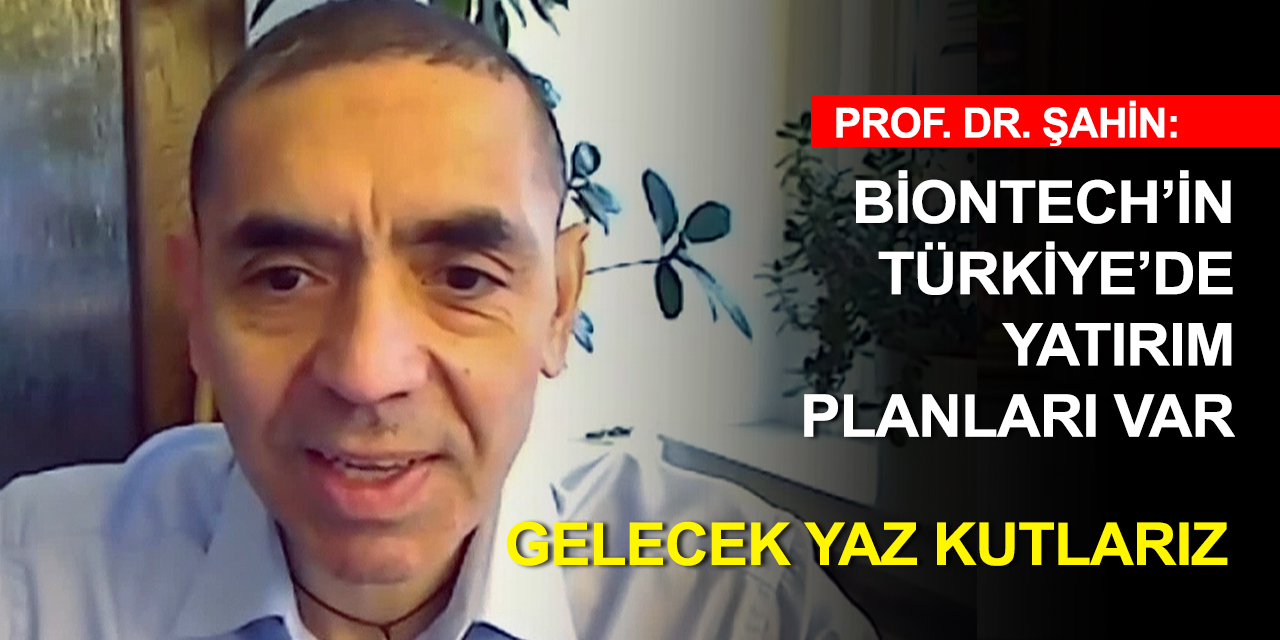 Kovid aşısını üreten BioNTech'in kurucu ortağı Prof. Dr. Şahin: Aşının en önemli yan etkisi alerji