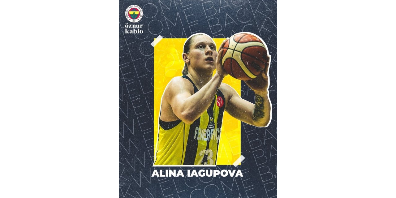 Alina Iagupova, yeniden Fenerbahçe’de