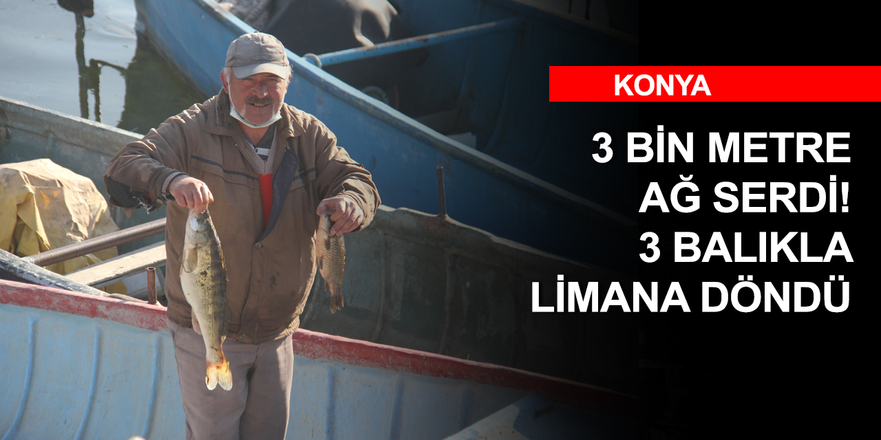 Konyalı balıkçılar zor günler yaşıyor