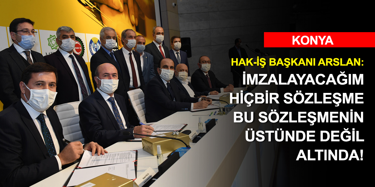 Konya'da toplu iş sözleşmesinde imzalar atıldı! Taraflar memnun