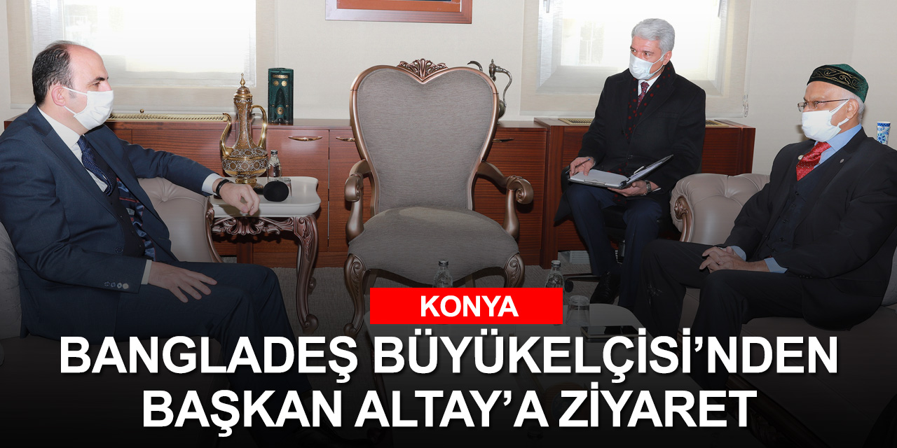 Bangladeş Büyükelçisi Mosud Mannan Konya'da