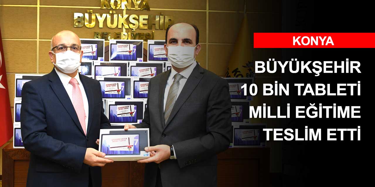 Uzaktan eğitime erişemeyen 10 bin Konyalı öğrenciye tablet desteği! Listeler hazır dağıtım başlıyor