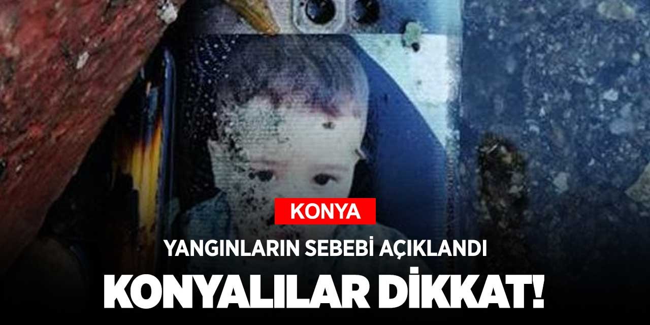 Konya'da 4 kişinin yaşamına mal olan 2 yangının sebebi açıklandı