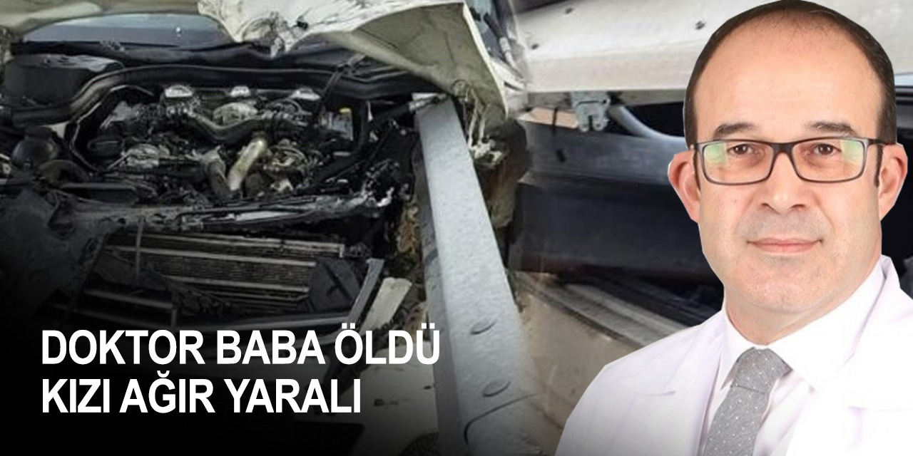 Konya - Ankara kara yolunda feci kaza! Baba kızı ölüm ayırdı