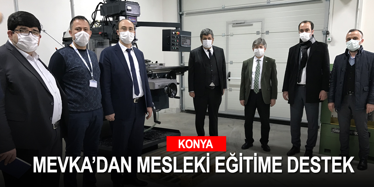 MEVKA desteğiyle kurulan Konya Mesleki Eğitim Merkezi çevre illere de hizmet verecek