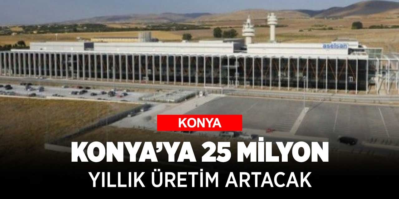 Konya'da kurulu ASELSAN silah fabrikasına 25 milyon lira