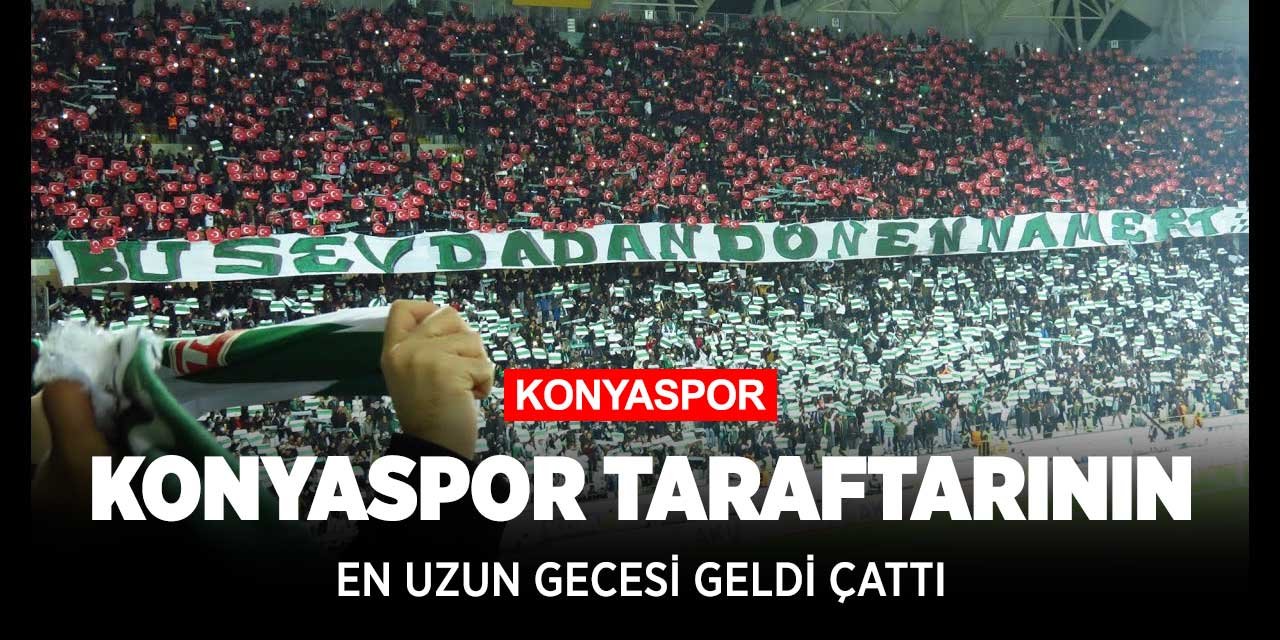 Konyaspor taraftarı için en uzun gece! İsmail Kartal mı yoksa...