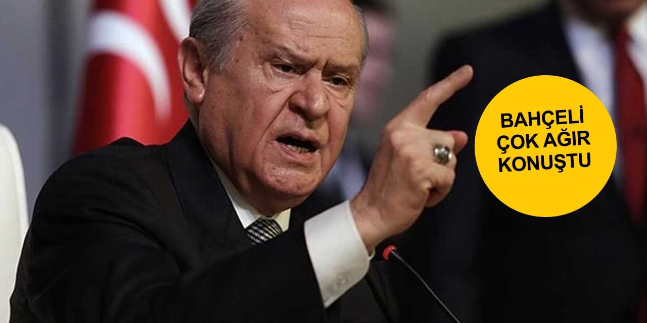 MHP lideri Bahçeli'den çok ağır sözler! Bombaladı