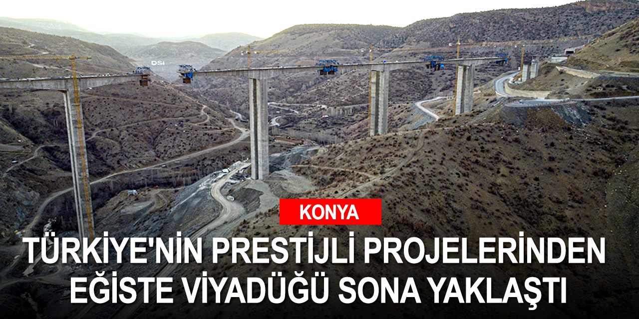 Konya-Antalya arasını 2 saat 15 dakikaya düşürecek projenin yüzde 98'i tamamlandı