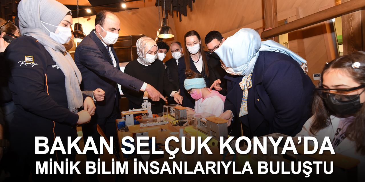 Bakan Selçuk Konya Bilim Merkezi’ne hayran kaldı