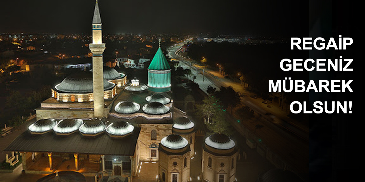 Rahmet bereket ve af mevsimi! Bu gece Regaip