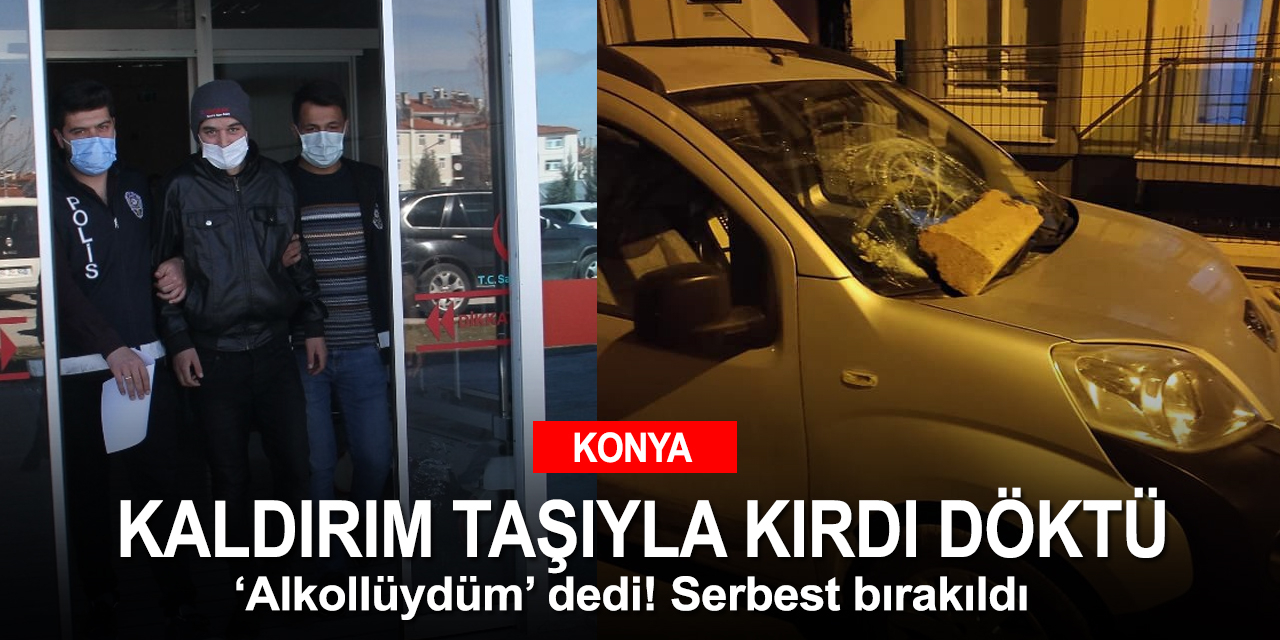 Konya’da kısıtlamada araçlara taşla zarar veren 17 yaşındaki saldırgan yakalandı!