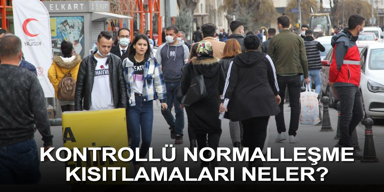 Kontrollü normalleşmede neler değişti? Yasaklara dikkat