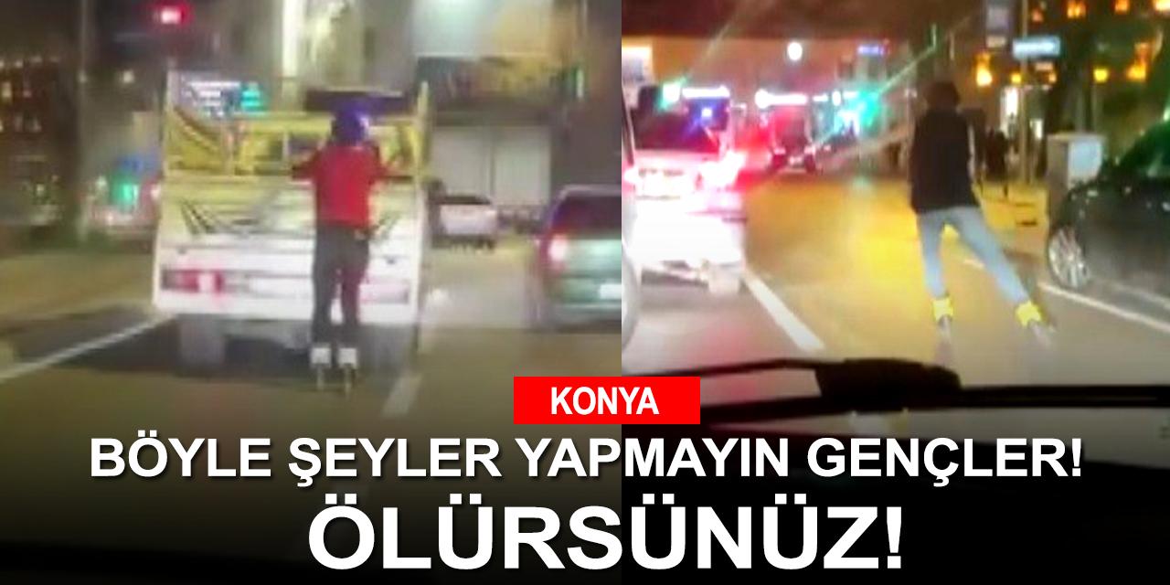 Konya'da ölümle dans eden patenli geçler kameraya yakalandı